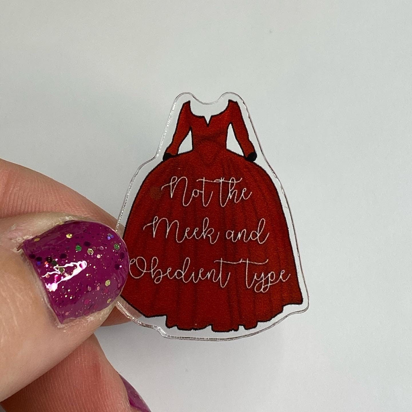 Outlander Claire Fraser meek and obedient quote acrylic pin