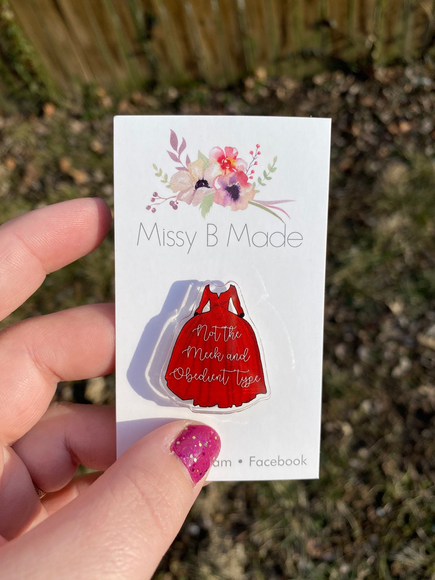 Outlander Claire Fraser meek and obedient quote acrylic pin