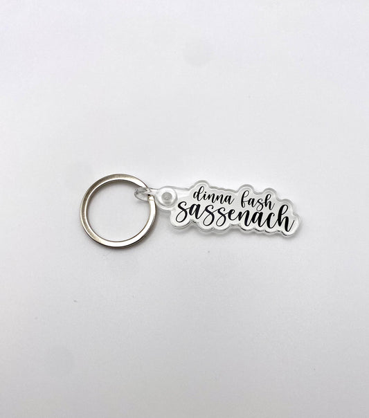 Outlander Dinna Fash Sassenach Acrylic Keychain