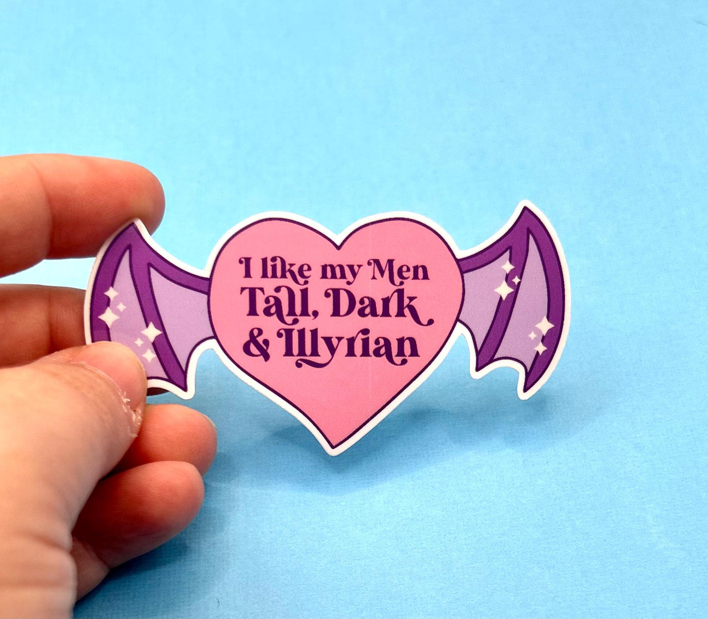 I Like My Men Tall, Dark, & Illyrian Sticker