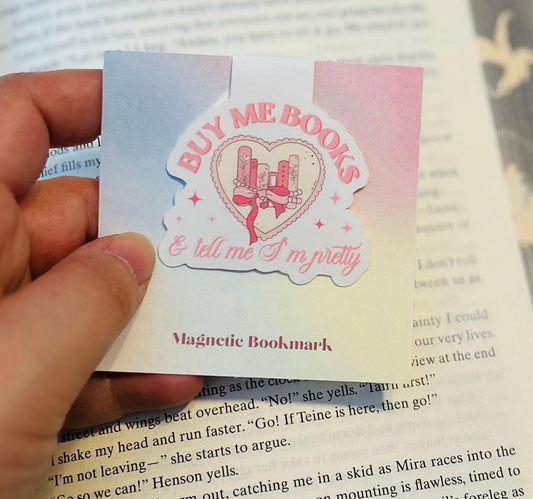 Buy Me Books and Tell Me I’m Pretty  Magnetic Bookmark