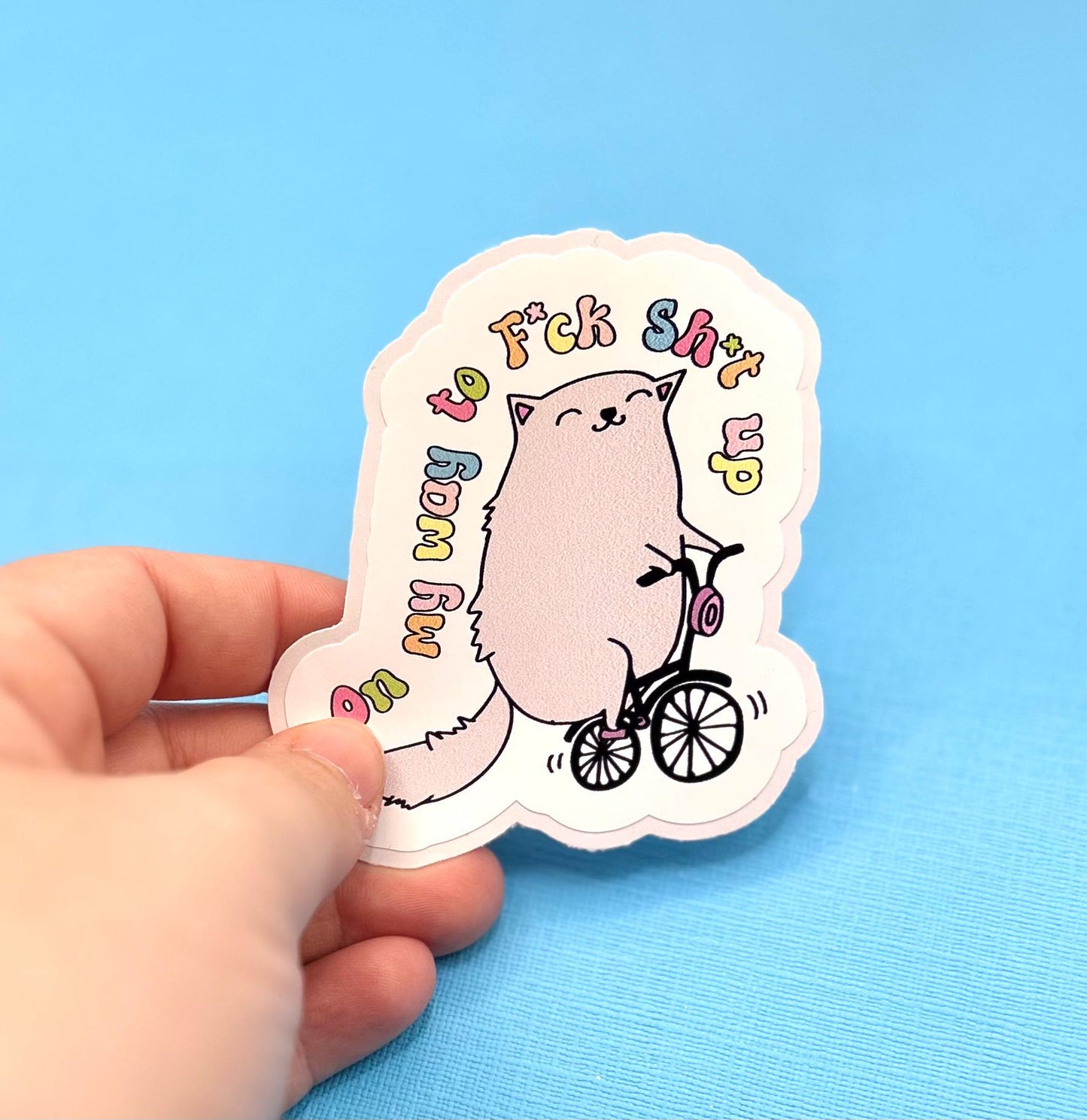 On My Way to Fck Sht Up Sticker